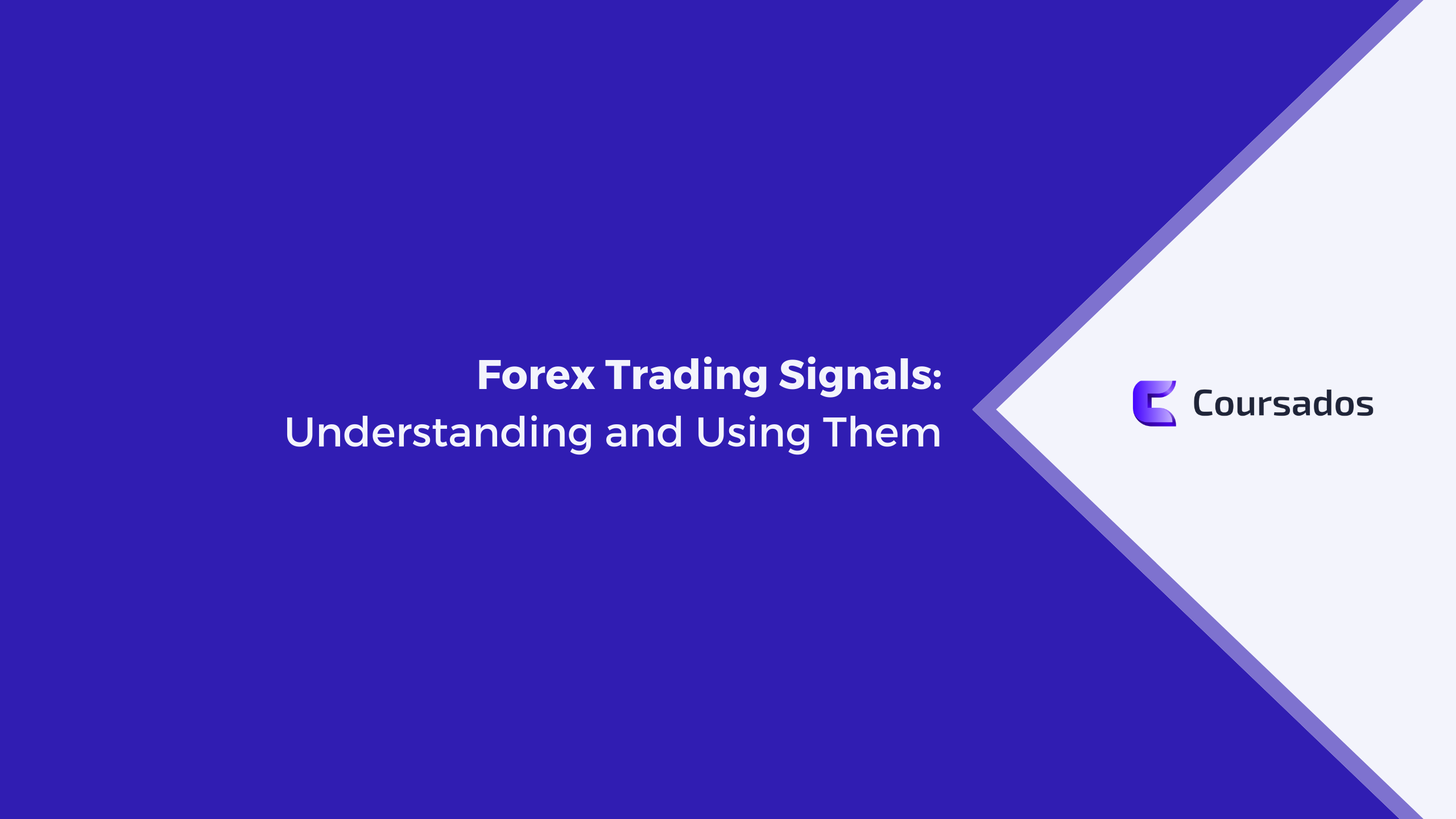 Forex Trading Signals: Understanding and Using Them