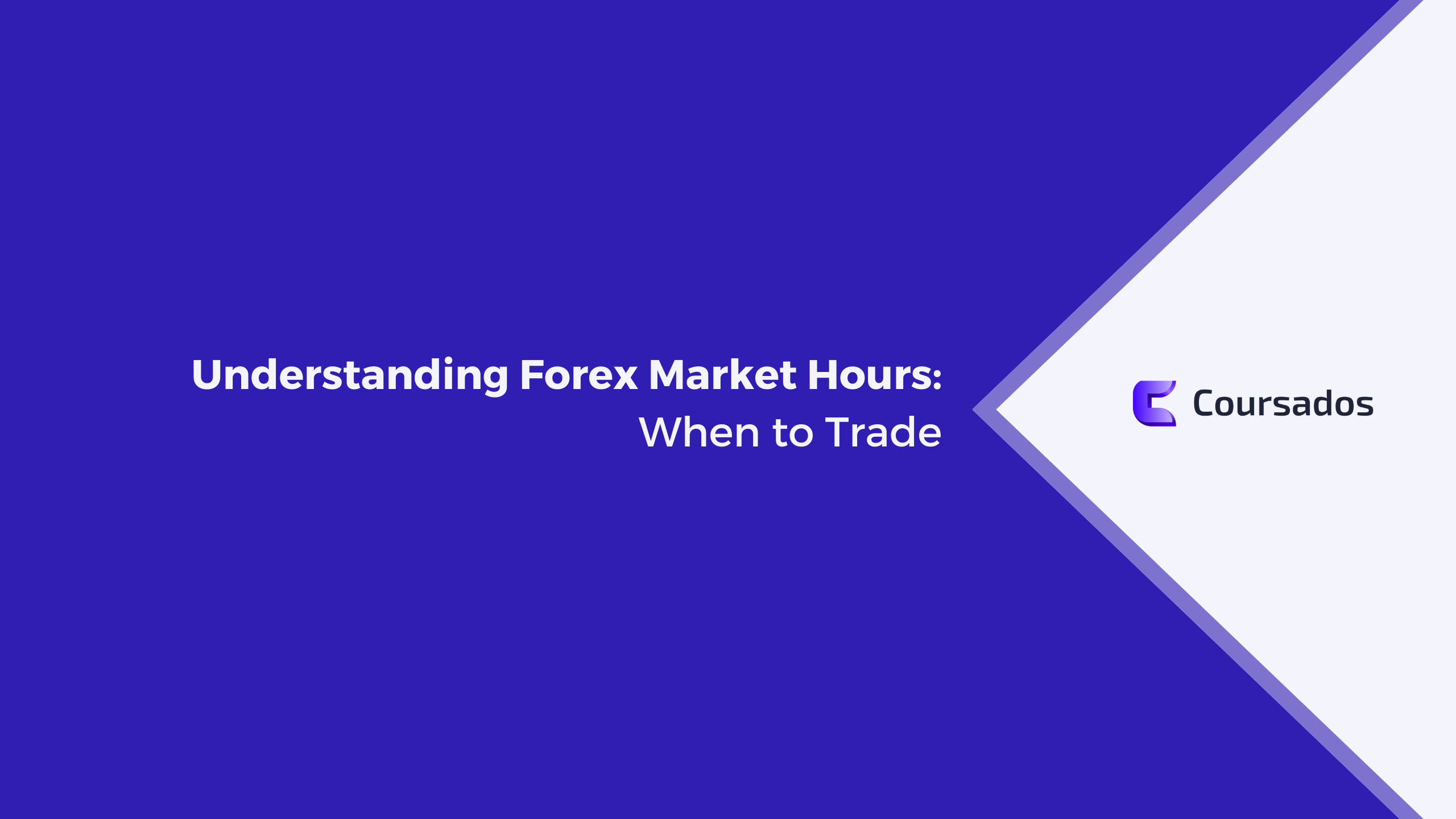 Understanding Forex Market Hours: When to Trade